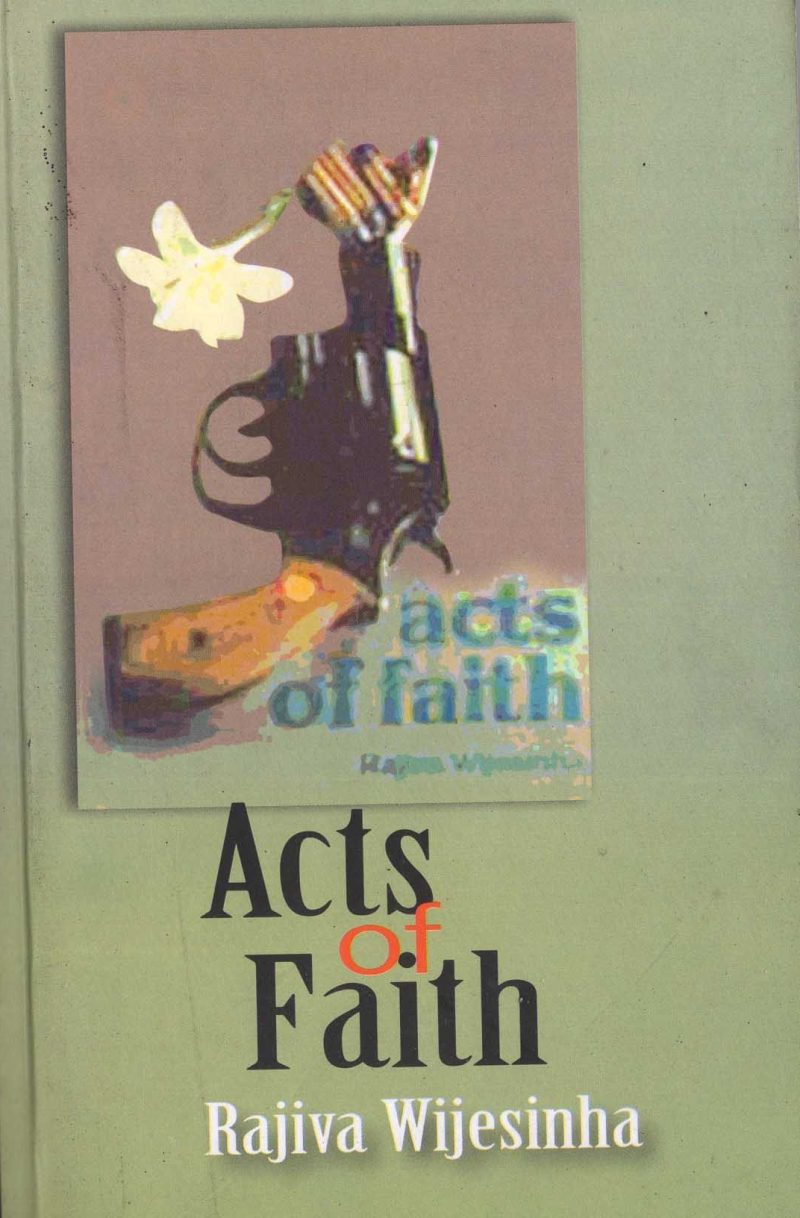 ACTS OF FAITH <table> <tbody> <tr style="height: 23px"> <td style="height: 23px">Category</td> <td style="height: 23px">FICTIONS</td> </tr> <tr style="height: 23px"> <td style="height: 23px">Language</td> <td style="height: 23px">ENGLISH</td> </tr> <tr style="height: 23px"> <td style="height: 23px">ISBN Number</td> <td style="height: 23px">978-955-30-7307-9</td> </tr> <tr style="height: 23px"> <td style="height: 23px">Publisher</td> <td style="height: 23px"> S,GODAGE AND BROTHERS  (PVT) LTD.</td> </tr> <tr style="height: 59px"> <td style="height: 59px">Author Name</td> <td style="height: 59px">RAJIVA WIJESINHA</td> </tr> <tr style="height: 21.5469px"> <td style="height: 21.5469px">Published Year</td> <td style="height: 21.5469px">2016</td> </tr> <tr style="height: 23px"> <td style="height: 23px">Book Weight</td> <td style="height: 23px">375 G</td> </tr> <tr style="height: 23px"> <td style="height: 23px">Book Size</td> <td style="height: 23px">22x14x1.5 CM</td> </tr> <tr style="height: 21px"> <td style="height: 21px">Pages</td> <td style="height: 21px">232</td> </tr> </tbody> </table>