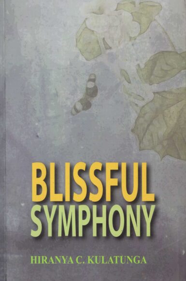 BLISSFUL SYMPHONY <table> <tbody> <tr style="height: 23px"> <td style="height: 23px">Category</td> <td style="height: 23px">ENGLISH POETRY</td> </tr> <tr style="height: 23px"> <td style="height: 23px">Language</td> <td style="height: 23px">ENGLISH</td> </tr> <tr style="height: 23px"> <td style="height: 23px">ISBN Number</td> <td style="height: 23px"></td> </tr> <tr style="height: 23px"> <td style="height: 23px">Publisher</td> <td style="height: 23px"> S,GODAGE AND BROTHERS  (PVT) LTD.</td> </tr> <tr style="height: 60.1875px"> <td style="height: 60.1875px">Author Name</td> <td style="height: 60.1875px">HIRANYA C KULATUNGA</td> </tr> <tr style="height: 21px"> <td style="height: 21px">Published Year</td> <td style="height: 21px"></td> </tr> <tr style="height: 23px"> <td style="height: 23px">Book Weight</td> <td style="height: 23px"></td> </tr> <tr style="height: 23px"> <td style="height: 23px">Book Size</td> <td style="height: 23px"></td> </tr> <tr style="height: 21px"> <td style="height: 21px">Pages</td> <td style="height: 21px"></td> </tr> </tbody> </table>