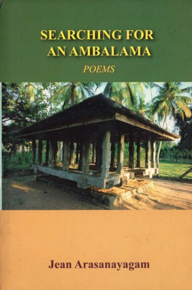 SEARCHING FOR AN AMBALAMA <table> <tbody> <tr style="height: 23px"> <td style="height: 23px">Category</td> <td style="height: 23px">ENGLISH POETRY</td> </tr> <tr style="height: 23px"> <td style="height: 23px">Language</td> <td style="height: 23px">ENGLISH</td> </tr> <tr style="height: 23px"> <td style="height: 23px">ISBN Number</td> <td style="height: 23px">978-955-20-1535-8</td> </tr> <tr style="height: 23px"> <td style="height: 23px">Publisher</td> <td style="height: 23px"> S,GODAGE AND BROTHERS  (PVT) LTD.</td> </tr> <tr style="height: 60.1875px"> <td style="height: 60.1875px">Author Name</td> <td style="height: 60.1875px">JEAN ARSANAYAGAM</td> </tr> <tr style="height: 21px"> <td style="height: 21px">Published Year</td> <td style="height: 21px">2009</td> </tr> <tr style="height: 23px"> <td style="height: 23px">Book Weight</td> <td style="height: 23px">260 G</td> </tr> <tr style="height: 23px"> <td style="height: 23px">Book Size</td> <td style="height: 23px">21X14X1 CM</td> </tr> <tr style="height: 21px"> <td style="height: 21px">Pages</td> <td style="height: 21px">96</td> </tr> </tbody> </table>