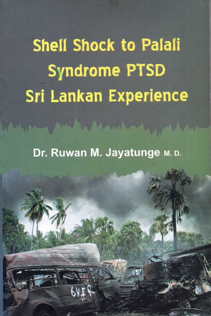SHELL SHOCK PALALI SYNDROME PTSD SRI LANKAN EXPERIENCE <table> <tbody> <tr style="height: 23px"> <td style="height: 23px">Category</td> <td style="height: 23px">ENGLISH PSYCHOLOGY</td> </tr> <tr style="height: 23px"> <td style="height: 23px">Language</td> <td style="height: 23px">ENGLISH</td> </tr> <tr style="height: 23px"> <td style="height: 23px">ISBN Number</td> <td style="height: 23px">978-955-30-6283-3</td> </tr> <tr style="height: 23px"> <td style="height: 23px">Publisher</td> <td style="height: 23px"> S,GODAGE AND BROTHERS  (PVT) LTD.</td> </tr> <tr style="height: 60.1875px"> <td style="height: 60.1875px">Author Name</td> <td style="height: 60.1875px">RUWAN M JAYATUNGE</td> </tr> <tr style="height: 21px"> <td style="height: 21px">Published Year</td> <td style="height: 21px">2015</td> </tr> <tr style="height: 23px"> <td style="height: 23px">Book Weight</td> <td style="height: 23px">765 G</td> </tr> <tr style="height: 23px"> <td style="height: 23px">Book Size</td> <td style="height: 23px">21X14X3 CM</td> </tr> <tr style="height: 21px"> <td style="height: 21px">Pages</td> <td style="height: 21px">480</td> </tr> </tbody> </table>