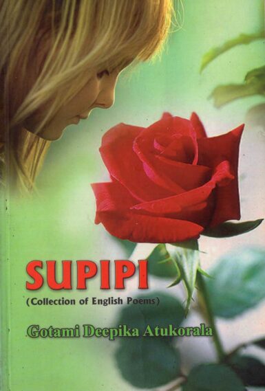 SUPIPI <table> <tbody> <tr style="height: 23px"> <td style="height: 23px">Category</td> <td style="height: 23px">ENGLISH POETRY</td> </tr> <tr style="height: 23px"> <td style="height: 23px">Language</td> <td style="height: 23px">ENGLISH</td> </tr> <tr style="height: 23px"> <td style="height: 23px">ISBN Number</td> <td style="height: 23px">978-955-20-1412-2</td> </tr> <tr style="height: 23px"> <td style="height: 23px">Publisher</td> <td style="height: 23px"> S,GODAGE AND BROTHERS  (PVT) LTD.</td> </tr> <tr style="height: 60.1875px"> <td style="height: 60.1875px">Author Name</td> <td style="height: 60.1875px">GOTAMI DEEPIKA ATUKORALA</td> </tr> <tr style="height: 21px"> <td style="height: 21px">Published Year</td> <td style="height: 21px">2009</td> </tr> <tr style="height: 23px"> <td style="height: 23px">Book Weight</td> <td style="height: 23px">110 G</td> </tr> <tr style="height: 23px"> <td style="height: 23px">Book Size</td> <td style="height: 23px">22X14X.5 CM</td> </tr> <tr style="height: 21px"> <td style="height: 21px">Pages</td> <td style="height: 21px">72</td> </tr> </tbody> </table>