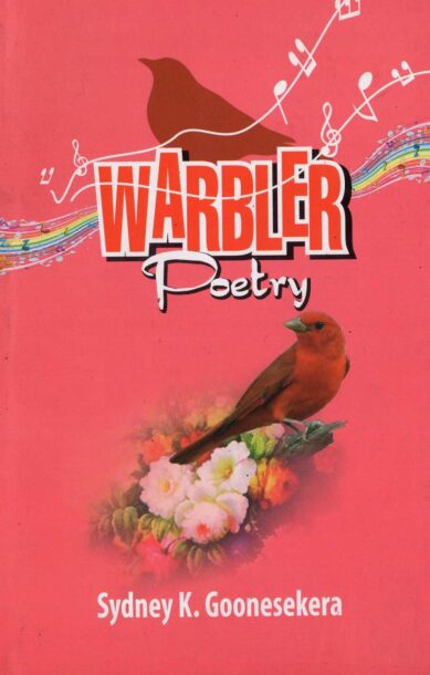 WARBLER <table> <tbody> <tr style="height: 23px"> <td style="height: 23px">Category</td> <td style="height: 23px">ENGLISH POETRY</td> </tr> <tr style="height: 23px"> <td style="height: 23px">Language</td> <td style="height: 23px">ENGLISH</td> </tr> <tr style="height: 23px"> <td style="height: 23px">ISBN Number</td> <td style="height: 23px">978-955-30-3509-5</td> </tr> <tr style="height: 23px"> <td style="height: 23px">Publisher</td> <td style="height: 23px"> S,GODAGE AND BROTHERS  (PVT) LTD.</td> </tr> <tr style="height: 61.375px"> <td style="height: 61.375px">Author Name</td> <td style="height: 61.375px">SAMDYA K GOONESEKARA</td> </tr> <tr style="height: 21px"> <td style="height: 21px">Published Year</td> <td style="height: 21px">2014</td> </tr> <tr style="height: 23px"> <td style="height: 23px">Book Weight</td> <td style="height: 23px">180 G</td> </tr> <tr style="height: 23px"> <td style="height: 23px">Book Size</td> <td style="height: 23px">22X14X.5 CM</td> </tr> <tr style="height: 21px"> <td style="height: 21px">Pages</td> <td style="height: 21px">88</td> </tr> </tbody> </table>