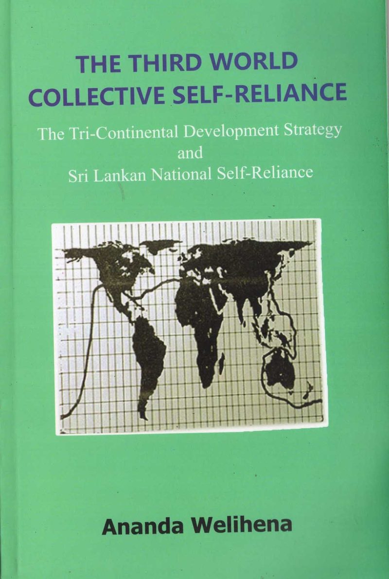 THE THIRD WORLD COLLECTIVE SELF RELIANCE <table> <tbody> <tr style="height: 23px"> <td style="height: 23px">Category</td> <td style="height: 23px">ENGLISH POLITICAL</td> </tr> <tr style="height: 23px"> <td style="height: 23px">Language</td> <td style="height: 23px">ENGLISH</td> </tr> <tr style="height: 23px"> <td style="height: 23px">ISBN Number</td> <td style="height: 23px"></td> </tr> <tr style="height: 23px"> <td style="height: 23px">Publisher</td> <td style="height: 23px"> S,GODAGE AND BROTHERS  (PVT) LTD.</td> </tr> <tr style="height: 61.375px"> <td style="height: 61.375px">Author Name</td> <td style="height: 61.375px">ANANDA  WELIHENA</td> </tr> <tr style="height: 21px"> <td style="height: 21px">Published Year</td> <td style="height: 21px"></td> </tr> <tr style="height: 23px"> <td style="height: 23px">Book Weight</td> <td style="height: 23px"></td> </tr> <tr style="height: 23px"> <td style="height: 23px">Book Size</td> <td style="height: 23px"></td> </tr> <tr style="height: 21px"> <td style="height: 21px">Pages</td> <td style="height: 21px"></td> </tr> </tbody> </table>