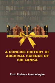 A CONCISE HISTORY OF ARCHIVAL SCIENCE OF SRI LANKA