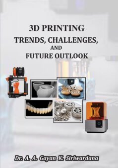 3D Printings, Trends, Challenges and Future Outlook