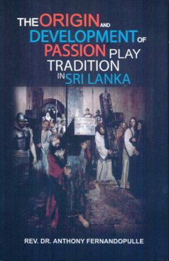 The Origin And Development of Passion Play Tradition in Sri Lanka