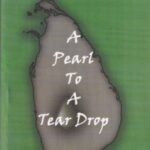 SRI LANKA: A Pearl To A Tear Drop