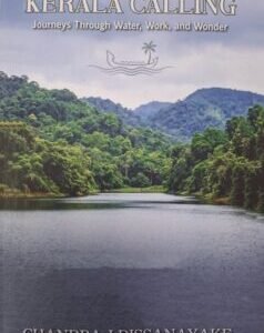 KERALA CALLING: Journeys Through Water, Work and Wonder